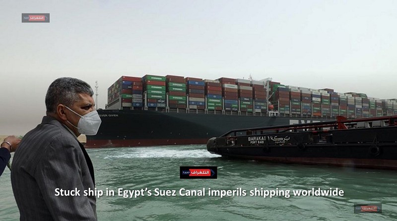 Stuck ship in Egypt’s Suez Canal imperils shipping worldwide