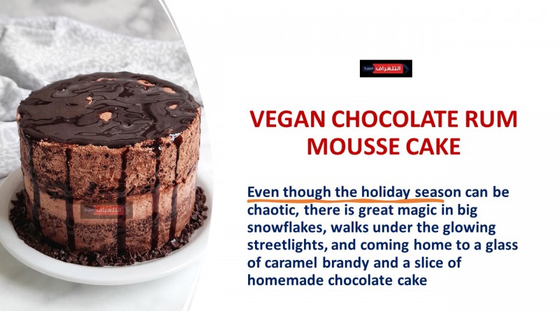 VEGAN CHOCOLATE RUM MOUSSE CAKE