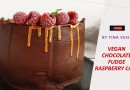 VEGAN CHOCOLATE FUDGE RASPBERRY CAKE